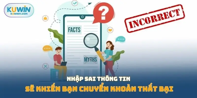 Nhập sai thông tin sẽ khiến bạn chuyển khoản thất bại