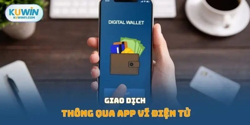 Giao dịch thông qua app ví điện tử