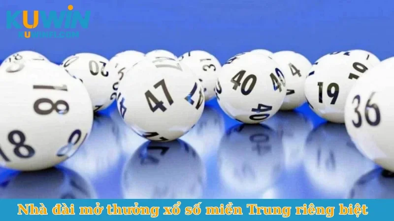 Nhà đài mở thưởng xổ số miền Trung riêng biệt